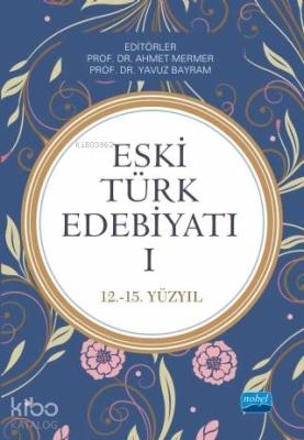 Eski Türk Edebiyatı 1 (12 - 15. Yıl) Kolektif