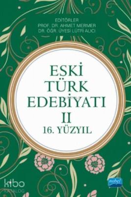 Eski Türk Edebiyatı II (16. Yüzyıl) Kolektif