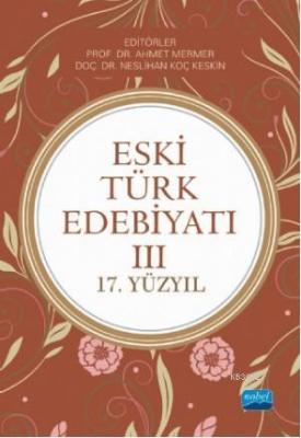 Eski Türk Edebiyatı III - (17. Yüzyıl ) Kolektif