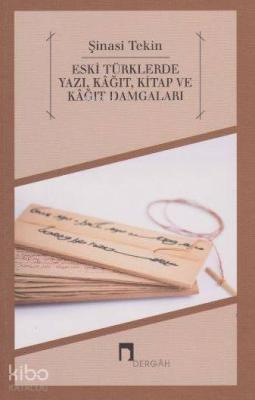 Eski Türklerde Yazı Kağıt Kitap ve Kağıt Damgaları Şinasi Tekin