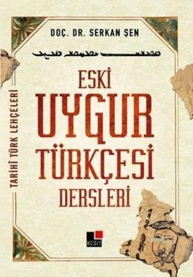 Eski Uygur Türkçesi Dersleri Serkan Şen