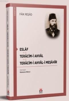 Eslâf - Terâcim-i Ahvâl - Terâcim-i Ahvâl-i Meşâhîr Faik Reşad