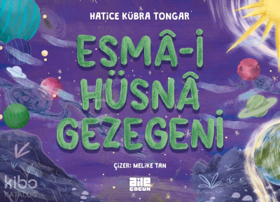 Esmâ-i Hüsnâ Gezegeni Hatice Kübra Tongar