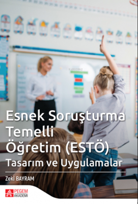 Esnek Soruşturma Temelli Öğretim ( ESTÖ ) Zeki Bayram