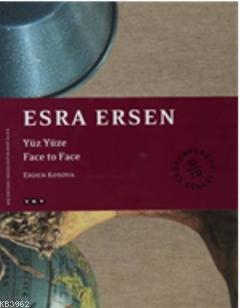 Esra Ersen Yüz Yüze - Face to Face Erden Kosova