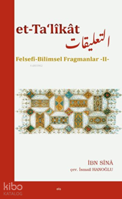 Et-Ta‘likat Felsefi Bilimsel Fragmanlar - II Ebu Ali İbn Sina