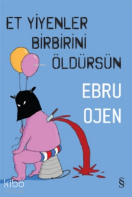 Et Yiyenler Birbirini Öldürsün Ebru Ojen