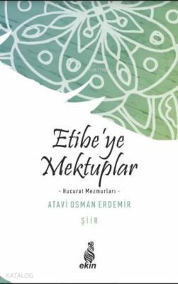 Etibe'ye Mektuplar Atavi Osman Erdemir