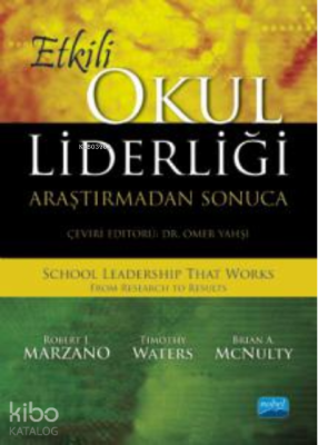 Etkili Okul Liderliği Araştırmadan Sonuca ;School Leadership That Work