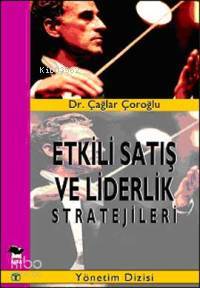 Etkili Satış ve Liderlik Stratejileri Çağlar Çoroğlu