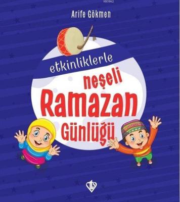 Etkinliklerle Neşeli Ramazan Günlüğü Arife Gökmen