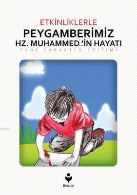 Etkinliklerle Peygamberimiz Hz. Muhammed (s.a.v)'in Hayatı Hüseyin Özh