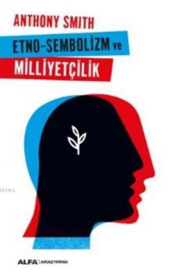 Etno-Sembolizm ve Milliyetçilik Anthony Smith