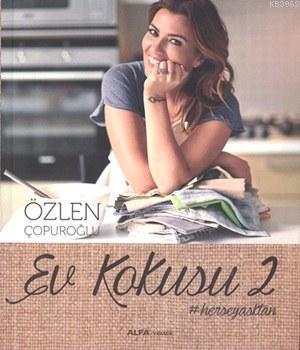 Ev Kokusu 2 (Ciltli) Özlen Çopuroğlu