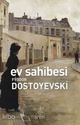 Ev Sahibesi Fyodor Mihayloviç Dostoyevski