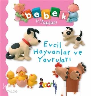 Evcil Hayvanlar ve Yavruları - Bebek Kitapları Emilie Beaumont