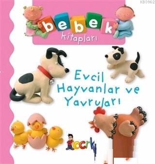 Evcil Hayvanlar ve Yavruları - Bebek Kitapları Emilie Beaumont