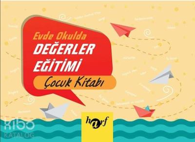 Evde Okulda Değerler Eğitimi - Çocuk Kitabı Kolektif