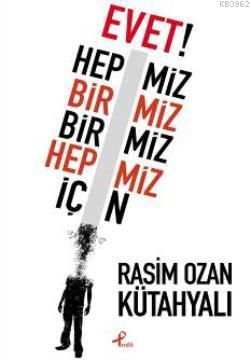 Evet! Hepimiz Birimiz Rasim Ozan Kütahyalı