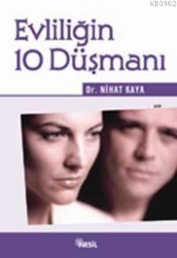 Evliliğin 10 Düşmanı Nihat Kaya