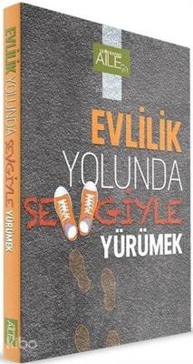 Evlilik Yolunda Sevgiyle Yürümek Kolektif