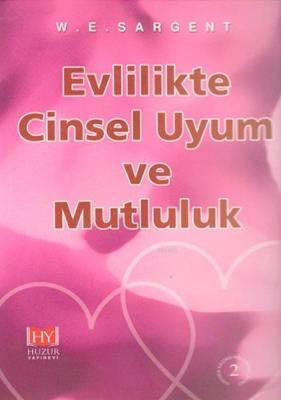 Evlilikte Cinsel Uyum ve Mutluluk W. E. Sergent