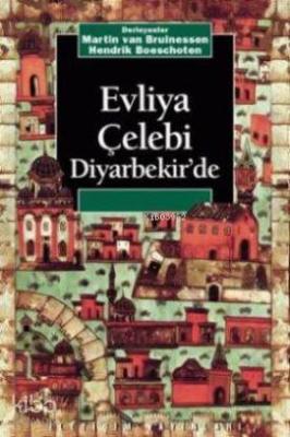 Evliya Çelebi Diyarbekir'de Martin Van Bruinessen