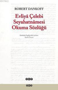 Evliyâ Çelebi Seyahatnâmesi Okuma Sözlüğü Robert Dankoff