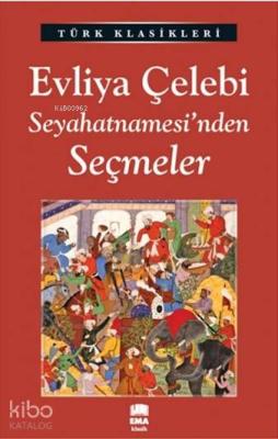 Evliya Çelebi Seyahatnamesi'nden Seçmeler Kolektif