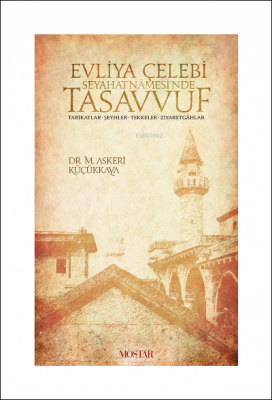 Evliya Çelebi Seyehatnamesi'nde Tasavvuf Tarikatlar - Şeyhler - Tekkel