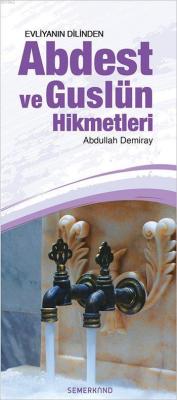 Evliyanın Dilinden Abdest ve Guslün Hikmetleri Abdullah Demiray