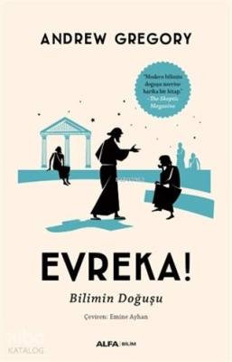 Evreka! Bilimin Doğuşu Andrew Gregory