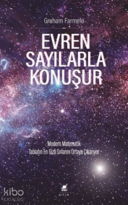 Evren Sayılarla Konuşur Modern Matematik Tabiatın En Gizli Sırlarını O