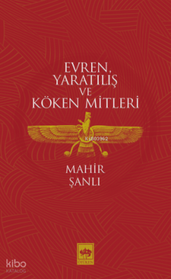 Evren, Yaratılış ve Köken Mitleri Mahir Şanlı