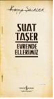 Evrende Ellerimiz Suat Taşer