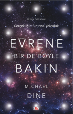 Evrene Bir De Böyle Bakın;Gerçekliğin Sınırına Yolculuk Michael Dine