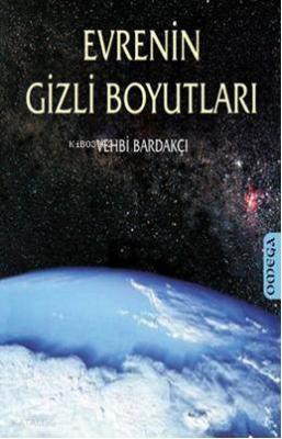 Evrenin Gizli Boyutları Vehbi Bardakçı