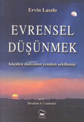 Evrensel Düşünmek Ervin Laszlo