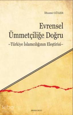 Evrensel Ümmetçiliğe Doğru İlhami Güler