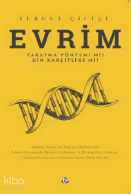 Evrim Yaratma Yöntemi mi? Din Karşıtlığı mı? Turgut Çiftçi