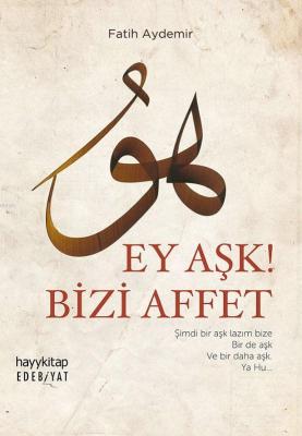 Ey Aşk! Bizi Affet Fatih Aydemir