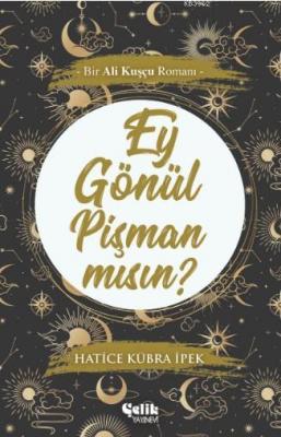 Ey Gönül Pişman mısın? Hatice Kübra Ergin