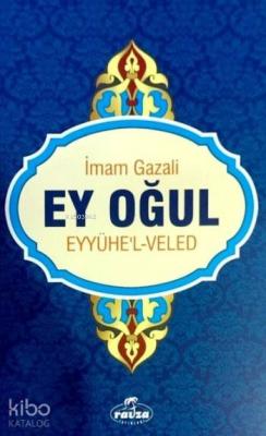 Ey Oğul İmam-ı Gazali