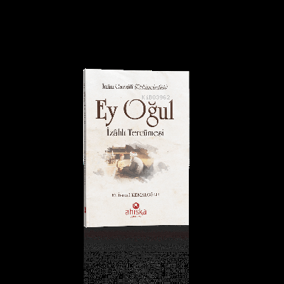 Ey Oğul İzahlı Tercümesi M. İsmail Kemaloğlu