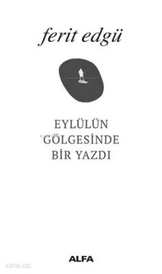 Eylülün Gölgesinde Bir Yazdı Ferit Edgü