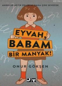 Eyvah, Babam Bir Manyak! Onur Gökşen