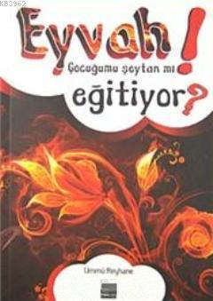 Eyvah! Çocuğumu Şeytan mı Eğitiyor? Ümmü Reyhane