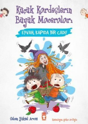 Eyvah Kapıda Bir Cadı! Küçük Kardeşlerin Büyük Maceraları Selcen Yükse