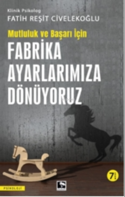 Fabrika Ayarlarımıza Dönüyoruz - Mutluluk ve Başarı İçin Fatih Reşit C