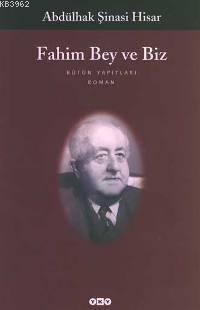 Fahim Bey ve Biz Abdulhak Şinasi Hisar